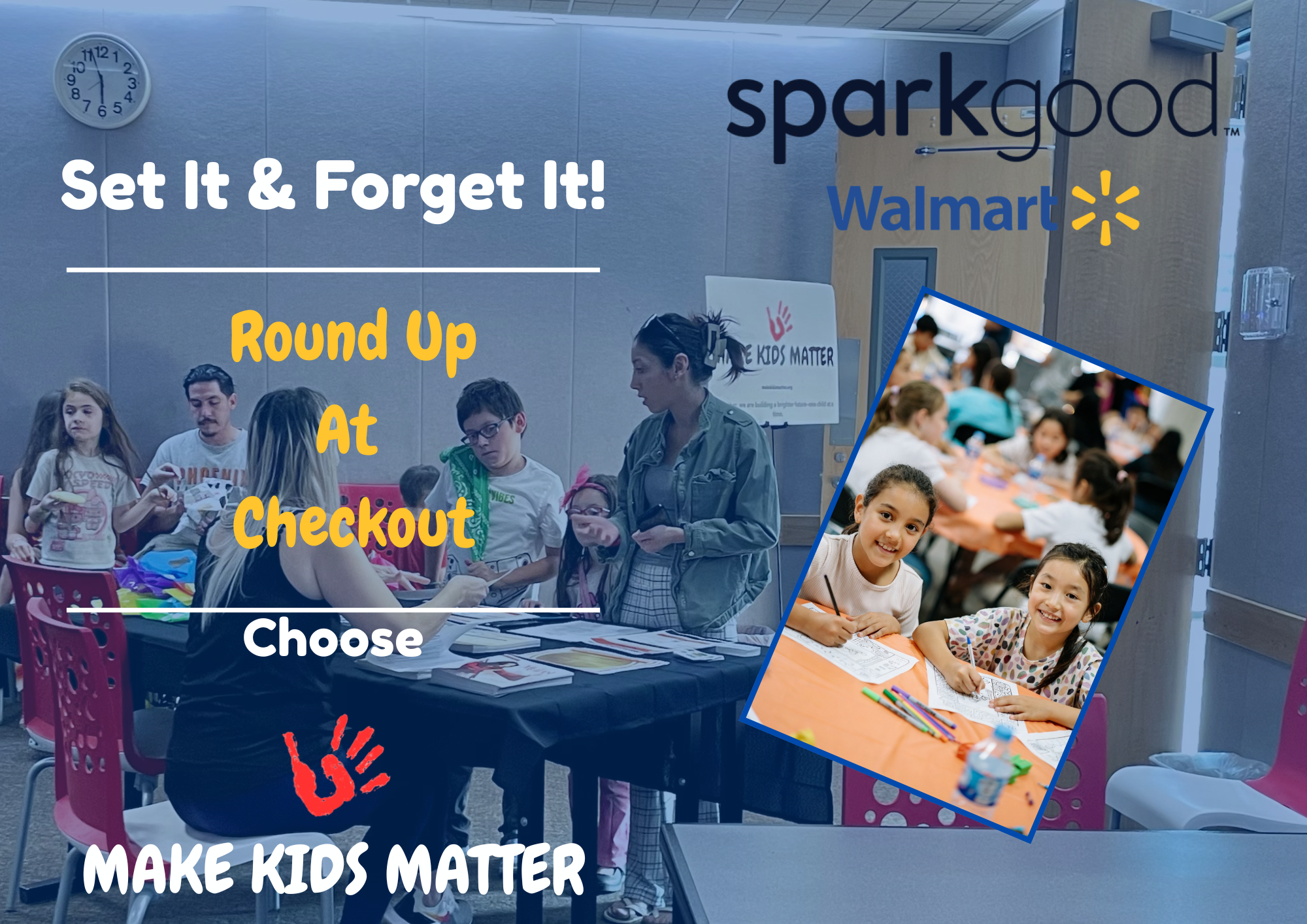 Walmart Spark Good — Round Up at checkout and choose Make Kids Matter
